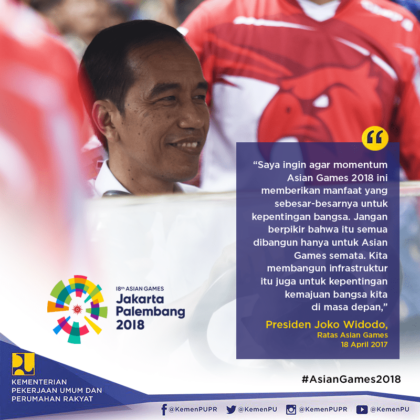 Infrastruktur Asian Games 2018 Bawa Manfaat Jangka Panjang bagi Kemajuan Negeri