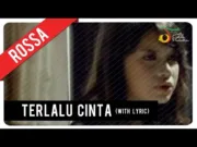 Lirik Lagu Terlalu Cinta Rossa