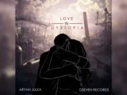 Lirik Lagu Love In Dystopia - Aryan Julka dan Terjemahan