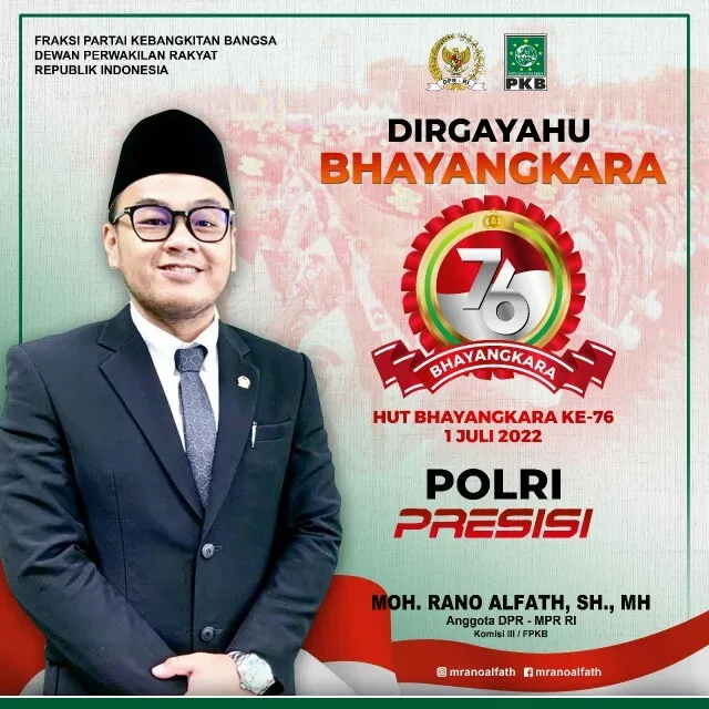 Anggota Komisi III DPR-RI Moh. Rano Alfath mengucapkan selamat dan menyatakan apresiasinya pada peringatan HUT Ke-76 Bhayangkara.