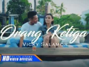 Lirik Lagu Orang Ketiga Vicky Salamor dan Artinya