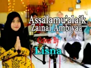 Lirik Assalamualaik Zainal Anbiya - Lisna [Cover]