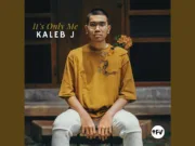 Lirik Lagu It's Only Me Kaleb J dan Terjemahan Lengkap