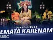 Lirik Lagu Semata Karenamu - Happy Asmara (Malam Bantu Aku Tuk Luluhkan Dia)