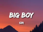 Lirik Lagu Big Boys - SZA (I Need a Big Boy)