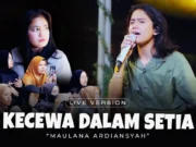 Lirik Lagu Kecewa Dalam Setia - Maulana Ardiansyah