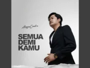 Lirik Lagu Semua Demi Kamu - Angga Candra