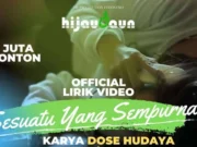 Lirik Lagu Sesuatu Yang Sempurna - Hijau Daun