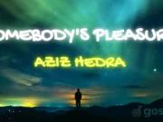 Lirik lagu Somebody's Pleasure - Aziz Hedra