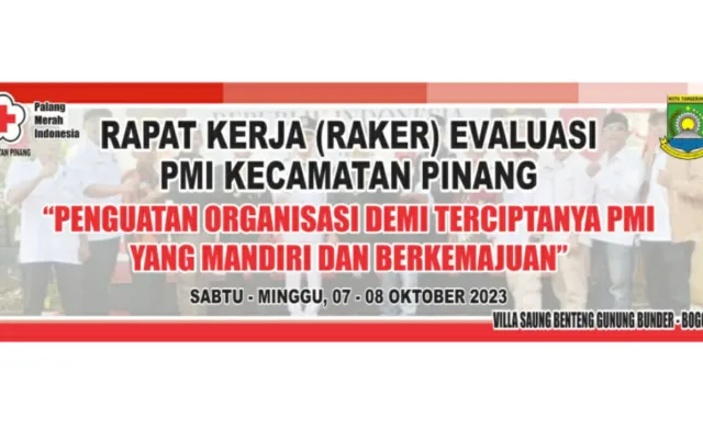 Siap-Siap! PMI Kecamatan Pinang Akan Gelar Raker Evaluasi Disini Tanggal dan Lokasinya?