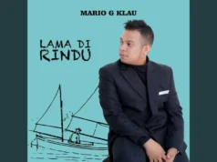 Lirik Lagu Lama Di Rindu - Mario G Klau