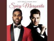 Lirik Lagu Spicy Margarita - Jason Derulo, Michael Bublé